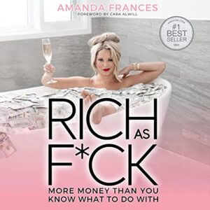 Rich as F*ck More Money than You Know What to Do With (Audible Audio Edition): Amanda Frances, Amanda Frances, Amanda Frances: Audible Books & Originals