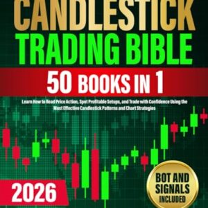 The Candlestick Trading Bible [50 in 1]: Learn How to Read Price Action, Spot Profitable Setups, and Trade with Confidence Using the Most Effective Candlestick Patterns and Chart Strategies: 9798288447617: Ravenshaw, Elliot: Books