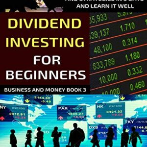 Dividend Investing For Beginners: Learn The Basics Of Dividend Investing And Strategies In 5 Days And Learn It Well (Business And Money Series) eBook : Ezeanaka, Michael: Kindle Store